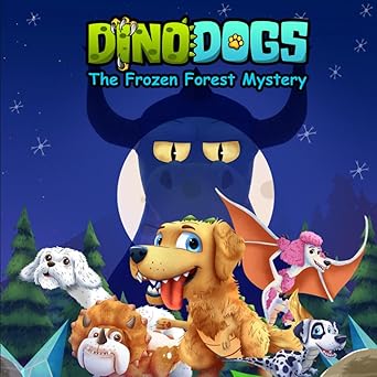 DinoDogs: The Frozen Forest Mystery